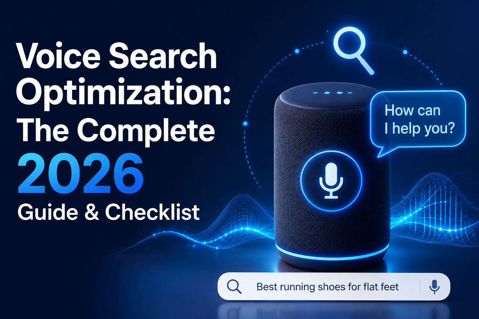 Voice Search Optimization: The Complete 2026 Guide & Checklist